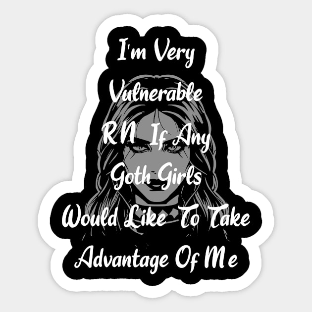 I'm Very Vulnerable Right Now If Any Goth Girls  Would Like To Take Advantage Of Me Sticker by YOUNESS98